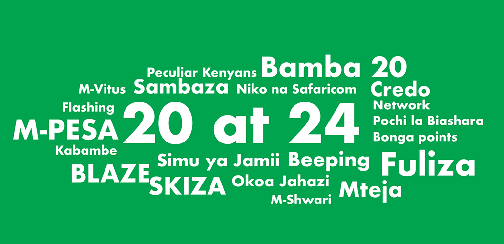 20 at 24: the words Safaricom made